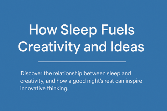 How sleep fuels creativity and ideas.